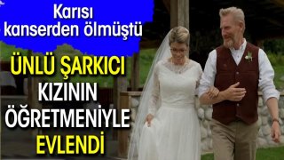 Ünlü şarkıcı kızının öğretmeniyle evlendi. Karısı kanserden ölmüştü 