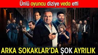 Arka Sokaklar’da şok ayrılık 