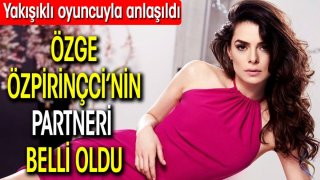 Özge Özpirinçci’nin partneri belli oldu. Yakışıklı oyuncuyla anlaşıldı 