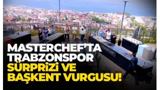 MasterChef'te Trabzonspor sürprizi...