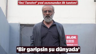 'İnci Taneleri' ikinci sezonu ile yakında Kanal D'de! 'Bir garipsin şu dünyada'