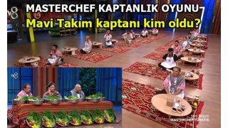 MASTERCHEF KAPTANLIK OYUNU KİM KAZANDI? MasterChef haftanın Mavi Takım ve Kırmızı Takım kaptanları kim oldu? İşte Mavi ve Kırmızı takım yarışmacıları